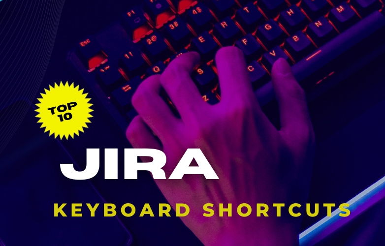 Top 10 Jira Shortcuts