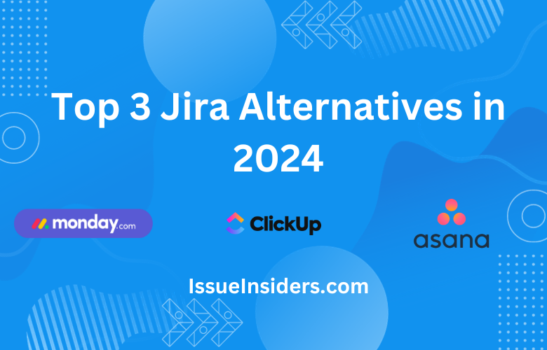 Top 3 Jira Alternatives in 2024
